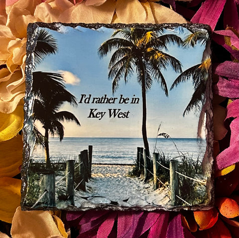I'd rather be in Key West at Smathers Beach Slate Coaster
