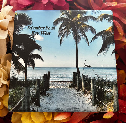 I'd Rather be in Key West at Smathers Beach Sandstone Coaster