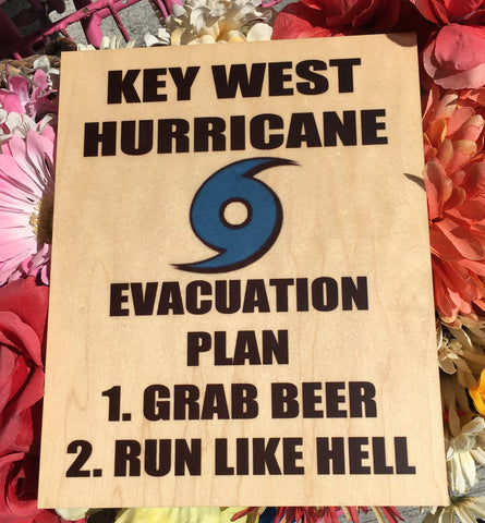 Photo on Wood 8" x 10" showing the blue hurricane logo and "KEY WEST HURRICANE EVACUATION PLAN", "1. GRAB BEER", "2. RUN LIKE HELL" (white background)