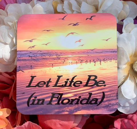 Let Life Be Hardboard Coaster